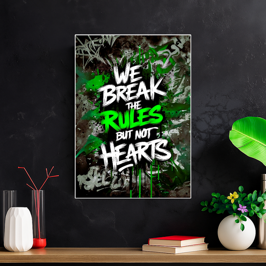 Unleash Your Inner Rebel with Our "We Break the Rules But Not Hearts" Poster